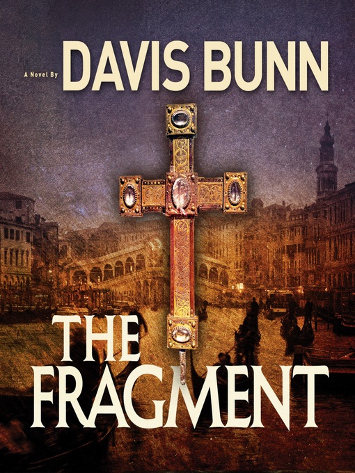 Title details for The Fragment by Davis Bunn - Available